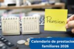 Calendario de prestaciones familiares 2026: cómo solicitar, quiénes califican y cuándo se paga