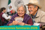 Prestaciones familiares 2026: cómo solicitar, quiénes califican y cuándo se paga