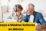 Apoyo a Madres Solteras en México: cómo aplicar, quién califica y calendario de depósitos febrero 2026
