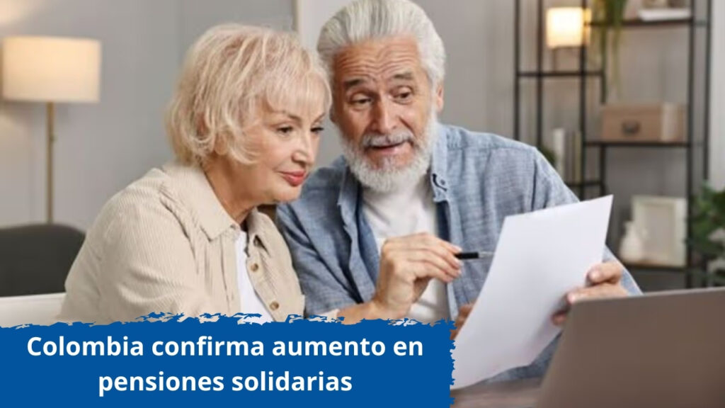 Colombia confirma aumento en pensiones solidarias: quiénes califican y fechas clave enero