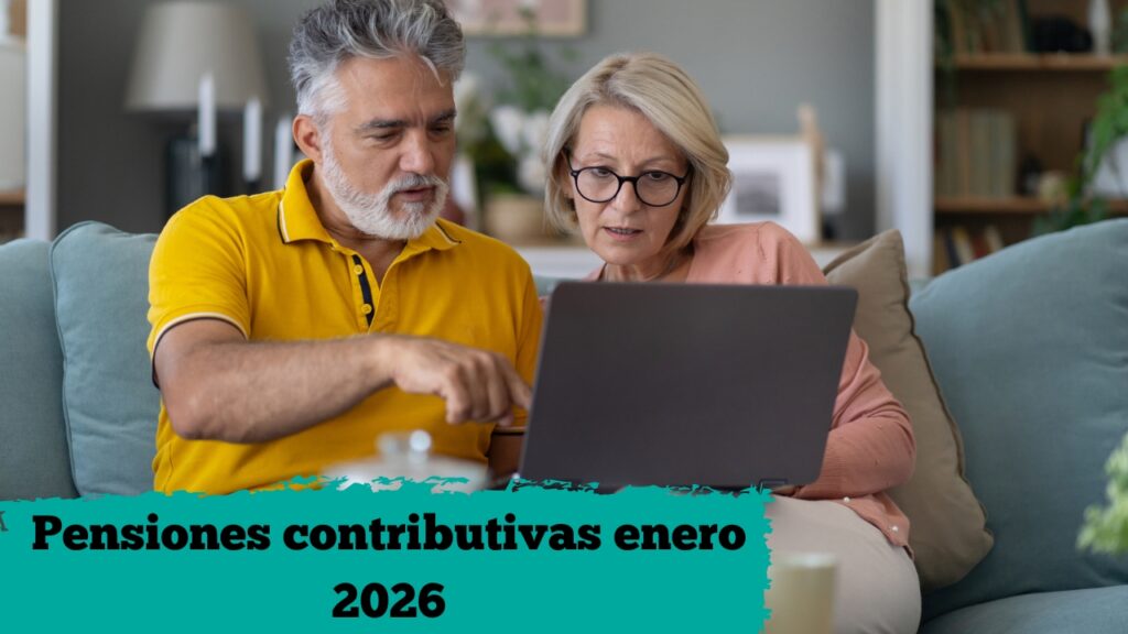 Pensiones contributivas enero 2026: quién cobra primero y cómo verificar tu ingreso mensual
