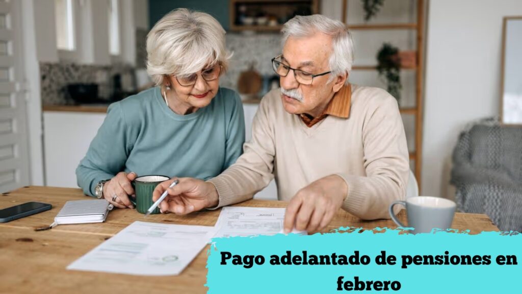 España: Pago adelantado de pensiones en febrero – quién lo recibe y cómo aplicar