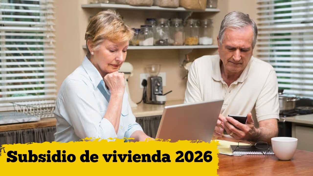 Colombia: Subsidio de vivienda 2026 – requisitos, beneficios y fechas de desembolso